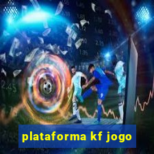 plataforma kf jogo